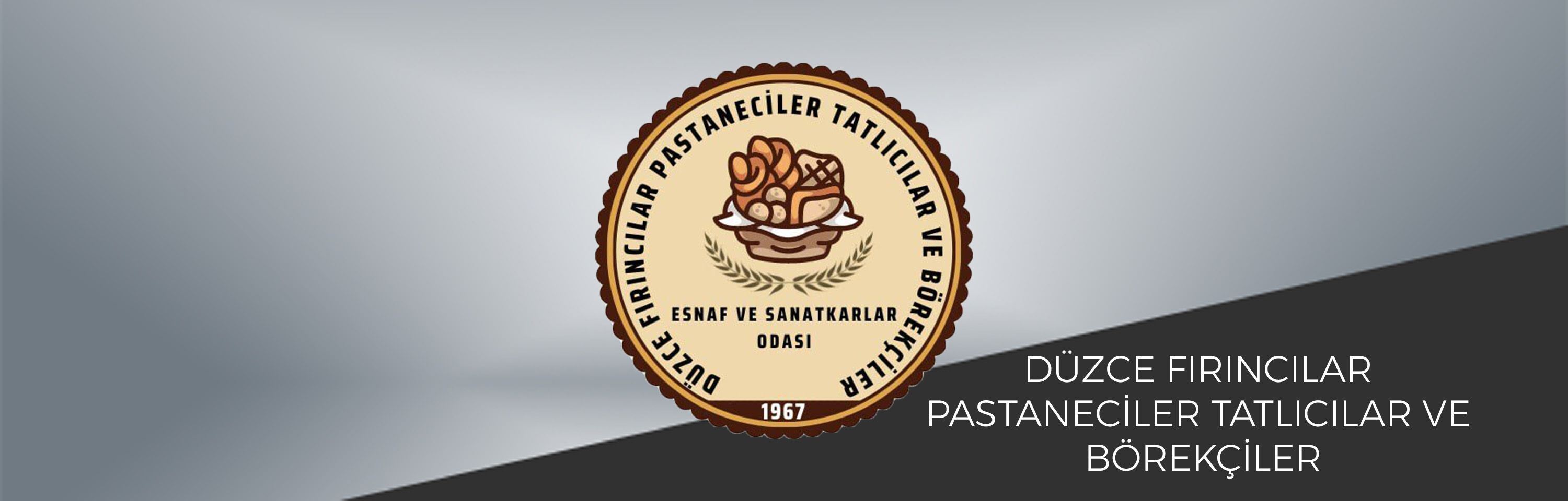 DÜZCE FIRINCILAR PASTANECİLER TATLICILAR VE BÖREKÇİLER ESNAF VE SANATKARLAR ODASI